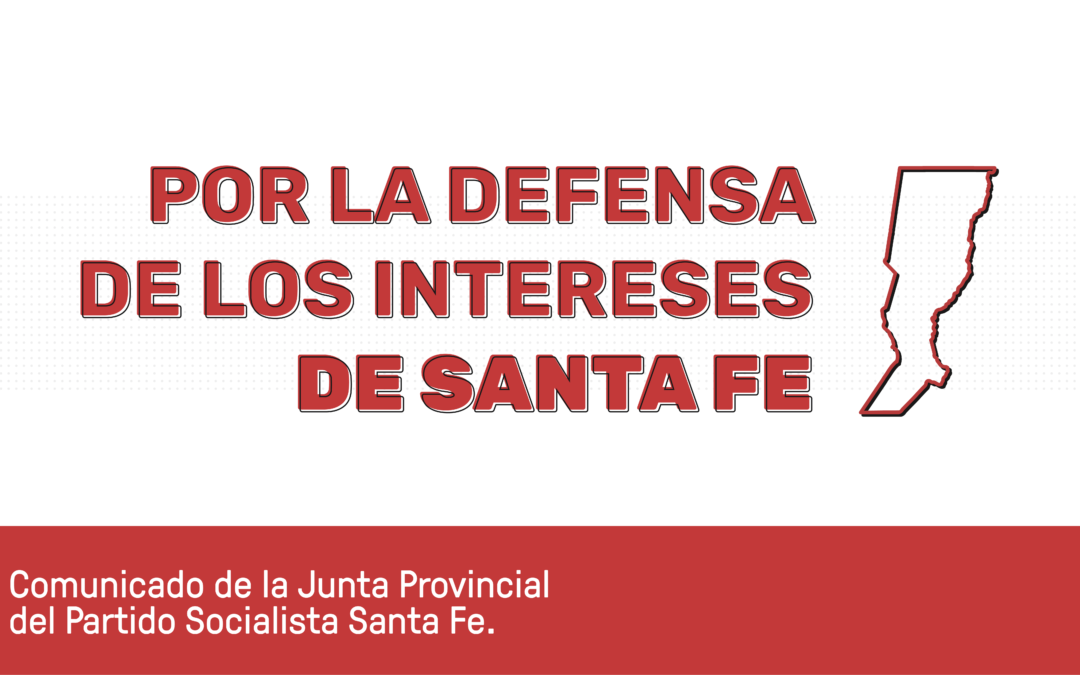 Por la defensa de los intereses de Santa Fe