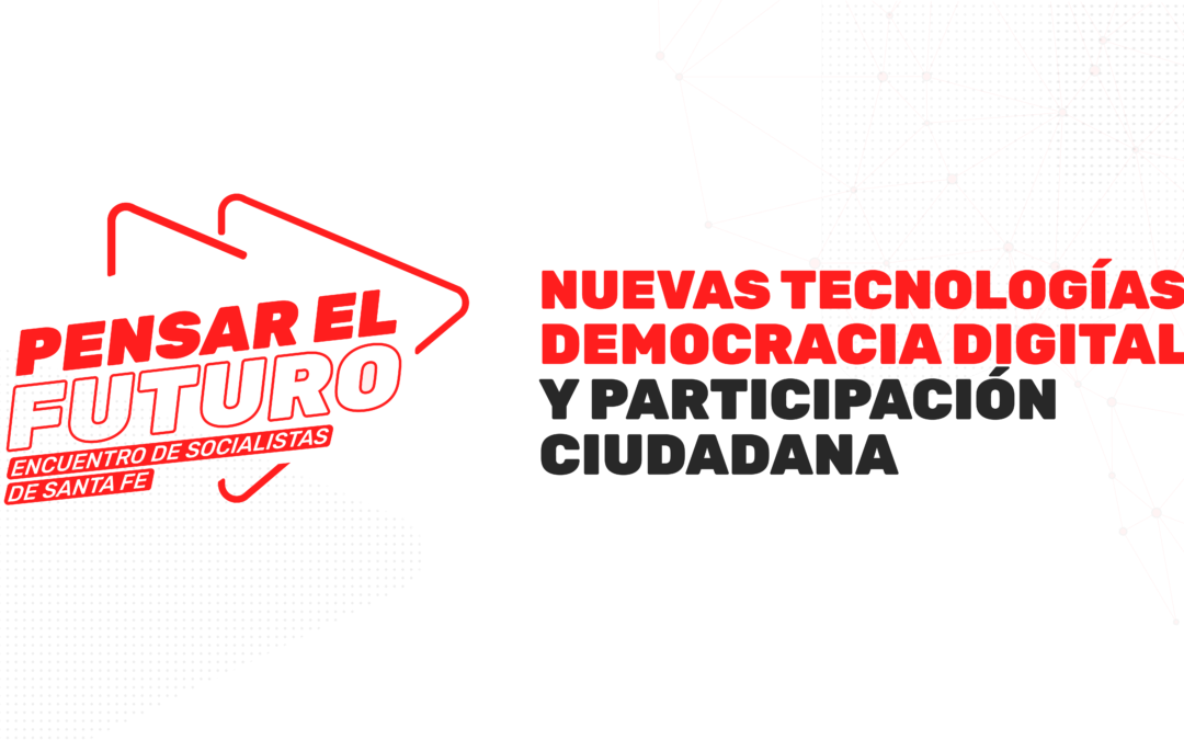 Pensar el futuro: Nuevas tecnologías, democracia digital y participación Ciudadana