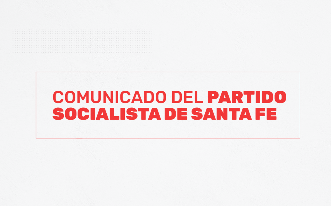 El PS repudia las campañas mediáticas de funcionarios y operadores del gobierno provincial y exige respuestas en materia de seguridad