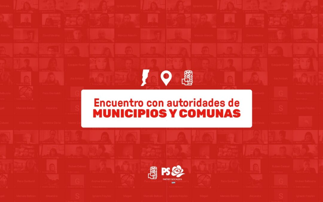 El Partido Socialista destacó el trabajo de sus intendentes y autoridades locales en la pandemia