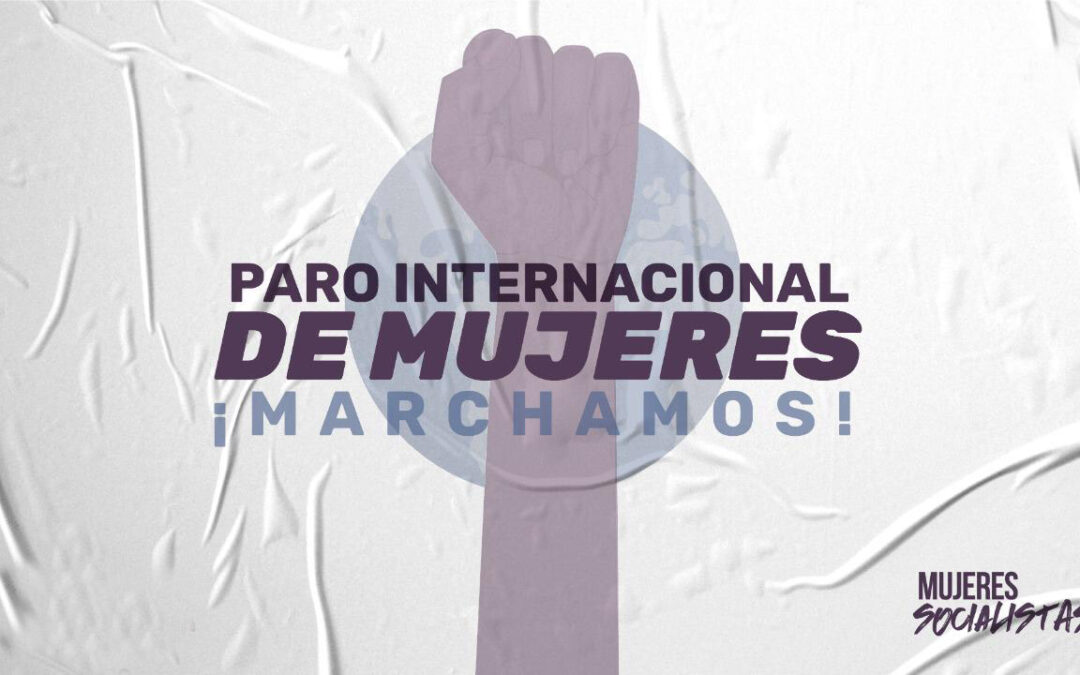 8 de marzo, las mujeres paramos ¿Por qué?