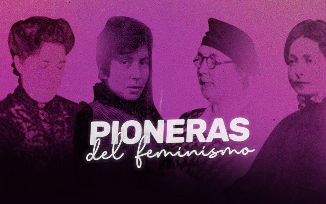8M: Pioneras del feminismo y el socialismo en Argentina
